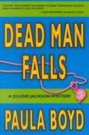 book cover of Dead Man Falls (Jolene Jackson Mysteries) by Paula Boyd