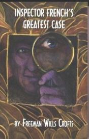 book cover of Inspector French's Greatest Case by Freeman Wills Crofts