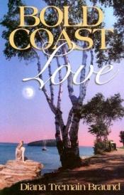 book cover of Bold Coast Love by Diana Tremain Braund