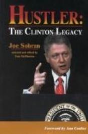 book cover of Hustler: The Clinton Legacy by Joseph Sobran