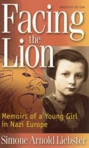 book cover of Facing the Lion by Simone Arnold Liebster