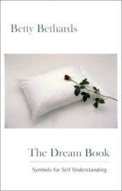 book cover of The Dream Book: Symbols for Self Understanding by Betty Bethards