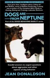 book cover of Dogs are from Neptune by Jean Donaldson