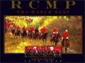 book cover of RCMP : the march west by Fred Stenson