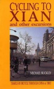 book cover of Cycling to Xian by Michael Buckley