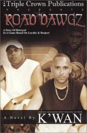 book cover of Road Dawgz (Triple Crown Publications Presents) by K'wan