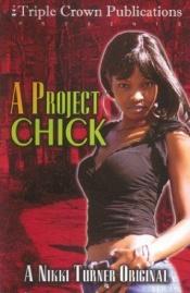 book cover of A Project Chick by Nikki Turner