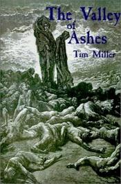 book cover of The Valley of Ashes by Tim Miller