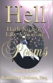 book cover of Hell Hath No Fury Like A Woman's Poems, Poetry & Essays by Katharine Graham