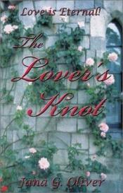 book cover of The Lover's Knot by Jana Oliver