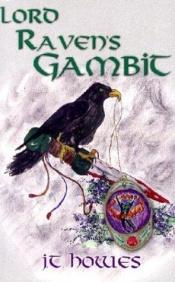 book cover of Lord Raven's Gambit by J.T. Howes