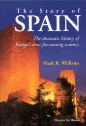 book cover of The Story of Spain by Mark Williams