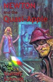 book cover of Newton and the Quasi-Apple by Stanley Schmidt