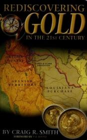 book cover of Rediscovering Gold in the 21st Century by Craig R. Smith