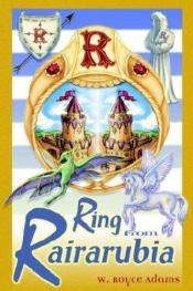 book cover of The Ring from Rairarubia (The Rairarubia Tales, 5) by W. Royce Adams