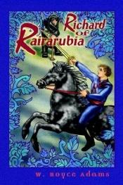 book cover of Richard of Rairarubia by W. Royce Adams