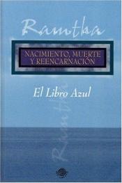 book cover of El Libro Azul. Nacimiento, Muerte y Reencarnacion. by Ramtha