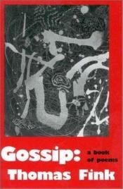 book cover of Gossip: A Book of Poems by Thomas Fink