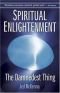 Spiritual enlightenment : the damnedest thing