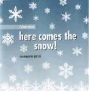 book cover of Celebration: Here Comes the Snow by Rosemarie Jarski