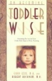 book cover of On Becoming Toddlerwise: From First Steps to Potty Training by Gary Ezzo