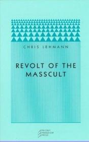 book cover of Revolt of the masscult by Chris Lehmann