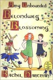 book cover of Amy Unbounded: Belondweg Blossoming by Rachel Hartman