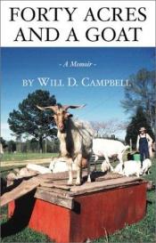 book cover of Forty Acres and a Goat: A Memoir by Will D. Campbell