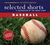 book cover of Selected Shorts: Baseball (Selected Shorts series) by W. P. Kinsella