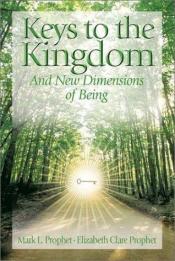 book cover of Keys to the Kingdom by Elizabeth Clare Prophet