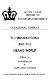 book cover of The Bosnian crisis and the Islamic world by Professor Richard W. Bulliet