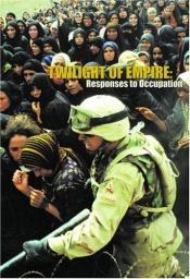 book cover of Twilight of Empire : Responses to Occupation by Mark Levine
