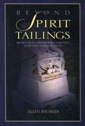 book cover of Beyond Spirit Tailings by Ellen Baumler