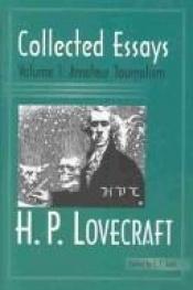 book cover of Collected Essays of H. P. Lovecraft - Volume 1: Amateur Journalism by H. P. Lovecraft