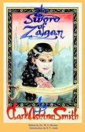 book cover of The Sword of Zagan: And Other Writings by Кларк Эштон Смит