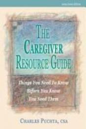 book cover of The Caregiver Resource Guide by Charles Puchta
