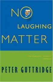 book cover of No Laughing Matter by Peter Guttridge