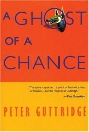 book cover of A Ghost of a Chance by Peter Guttridge