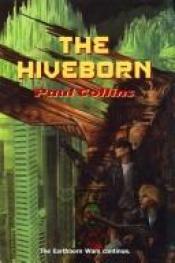 book cover of The Hiveborn by Paul Collins