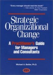 book cover of Strategic Organizational Change, First Edition by Michael Beitler