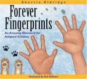 book cover of Forever Fingerprints: An Amazing D for Adopted Children by Sherrie Eldridge