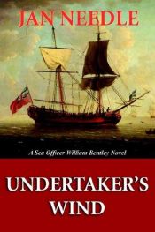 book cover of Undertaker's Wind (Sea Officer William Bentley Novels) by Jan Needle