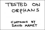 book cover of Tested on Orphans: Cartoons by David Mamet by David Mamet
