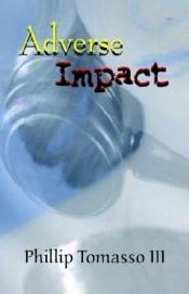 book cover of Adverse Impact by Phillip Tomasso, III