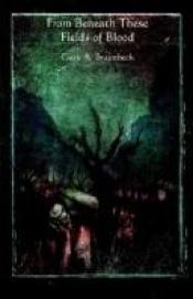 book cover of (Braunbeck) From Beneath These Fields of Blood by Gary A. Braunbeck