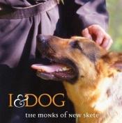 book cover of I & Dog by The Monks of New Skete