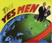book cover of The Yes Men: The True Story of the End of the World Trade Organization by The Yes Men