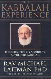 book cover of The Kabbalah Experience by Ph.D. Laitman, Rav. Michael