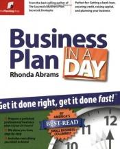 book cover of Business Plan In A Day: Get It Done Right, Get It Done Fast! by Rhonda Abrams