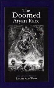 book cover of The Doomed Aryan Race by Самаэль Аун Веор